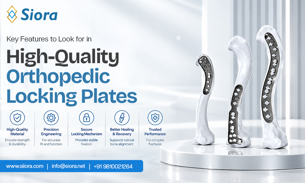 Key Features to Look for in High-Quality Orthopedic Locking Plates